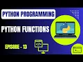 Basic Python Programming Episode 13 Python Functions Arguments and Return Embedded Systems