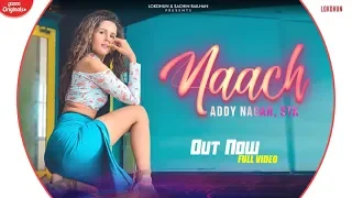 Naach - Addy Nagar , STK ft. Radhika Bangia | Official Music Video | New Hindi Songs