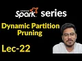 dynamic partition pruning in spark Lec-22