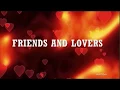 Download Lagu FRIENDS AND LOVERS - (Lyrics)