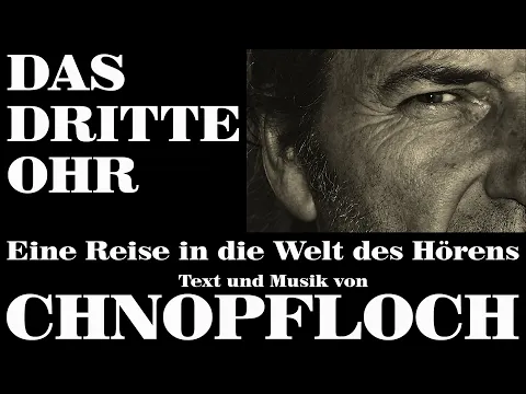 Das dritte Ohr - Eine Reise in die Welt des Hu00f6rens - Chnopfloch