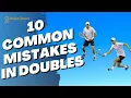 10 Most common mistakes in Tennis Doubles and how to fix them
