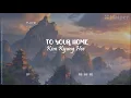 Download Lagu To your home - Kim Kyung Hee || (Eng Sub/Sub español)