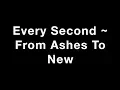 Download Lagu Every Second ~ From Ashes To New Lyrics