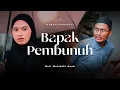 Download Lagu SHORTFILM BAPAK PEMBUNUH DEMI DUIT HIBAH