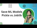 Machine Learning Tutorial Save ML Model Pickle vs Joblib Data Science Tutorial Python for DS