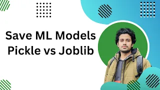 Machine Learning Tutorial Save ML Model Pickle vs Joblib Data Science Tutorial Python for DS