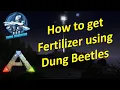 ARK PvE How get fertilizer using Dung Beetles