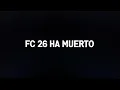 Lagu FC 26 HA MUERTO