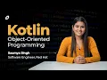 Kotlin Complete Tutorial Module 2 Object Oriented Programming OOPs Classes Object SCALER