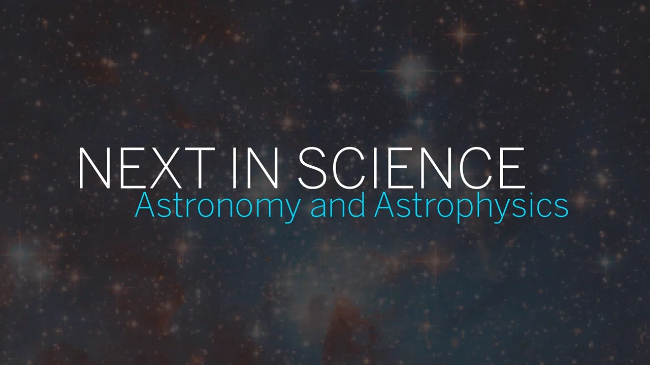 Next in Science \| Astronomy and Astrophysics \| Part 1 \|\| Radcliffe Institute