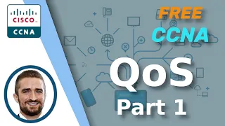 Free CCNA QoS Part 1 Day 46 CCNA 200-301 Complete Course