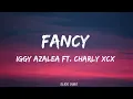 Iggy Azalea - Fancy (Lyrics) [feat. Charli XCX] "I'm so Fancy, you already Know"