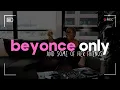 Beyonce Only (\u0026 some of her frens!) Mix | 1K Subscribers ⭐️