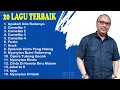 Download Lagu 20 LAGU TERBAIK EBIET G ADE | Ebiet G. Ade Terpopuler