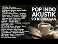 Download Lagu LAGU INDONESIA 90-an \u0026 2000-an BAND POP HITS NOSTALGIA | playlist Full Album Akustik 