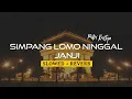 Download Lagu SIMPANG LIMO NINGGAL JANJI (slowed+reverb)
