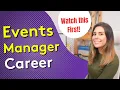 EVENTS MANAGER CAREER What to Know Before Choosing this Career