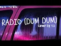 Download Lagu Radio [dum dum] (Cover by Aia)