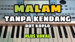 Download MALAM || TANPA KENDANG DUT KOPLO || PLUS VOKAL MP3