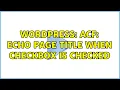 Wordpress ACF Echo page title when checkbox is checked