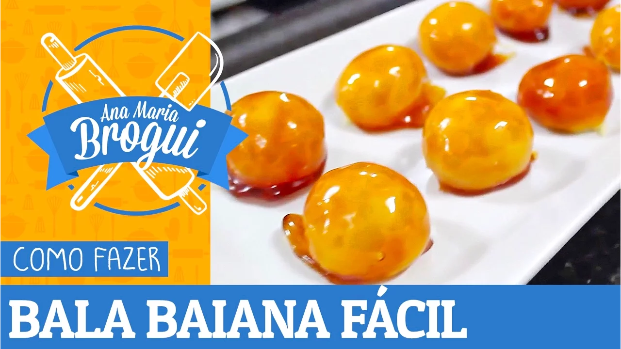 COMO FAZER BALA BAIANA FÁCIL ANA MARIA BROGUI #199