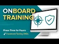 OnBoard Phase Three Training for Payers