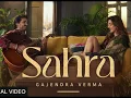 Sahra (Official Video) Gajendra Verma | Gayatri Bhardwaj | Sahra Gajendra Verma | Sahra Song bg 