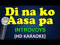 DI NA KO AASA PA - Introvoys (HD Karaoke)