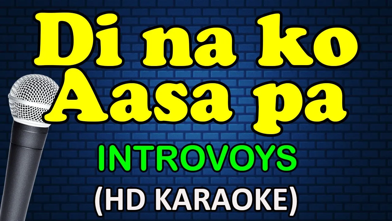 DI NA KO AASA PA - Introvoys (HD Karaoke)