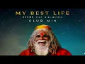 KSHMR & Mike Waters - My Best Life (Club Mix)