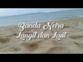 Langit Dan Laut - Banda Neira unofficial Video