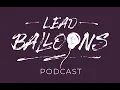 Ep 38 Unscripted About Prayer Lead Balloons Podcast