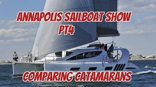 Ep20. Annapolis Sailboat Show Pt4 – Comparing Catamarans.