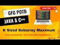 K Sized Subarray Maximum GFG POTD 5 Minutes Code GeeksForGeeks DSA