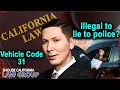 Is it a crime to lie to police during a traffic stop California Vehicle Code 31
