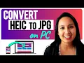 How to Convert HEIC to JPG on PC Easily