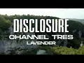 Disclosure, Channel Tres – Lavender (Official Visualiser)