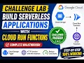 Build Serverless Applications with Cloud Run Functions Challenge Lab Skills Boost