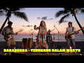BARASUARA - TERBUANG DALAM WAKTU (REGGAE VERSION)