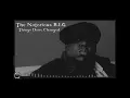 Notorious B.I.G. : Things Done Changed