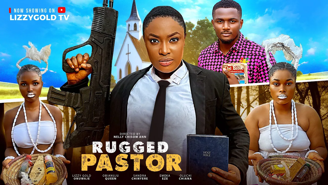 Rugged Pastor - Lizzy Gold Onuwaje, Emeka Eze — Nollywood (2025)