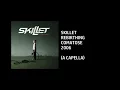 Download Lagu Skillet - Rebirthing [Custom A capella]