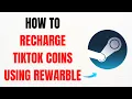 How to Recharge TikTok Coins Using Rewarble - Full Guide