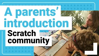Scratch community how your child can benefit Parent support tutorial