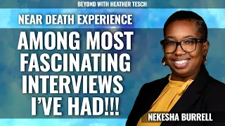 Wow NDE Heaven Future Events Angelic Wisdom Aliens Nekesha Burrell