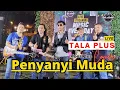 Download Lagu PENYANYI MUDA - TALA PLUS (KOES PLUS COVER) | LIVE