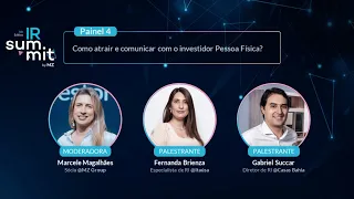 IR Summit 2025 | Painel 4 'Como Atrair e Comunicar com o Investidor Pessoa Física?'