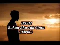 Download Lagu IKLIM_Bukan Aku Tak Cinta (Lirik lagu