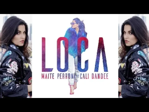 Download MP3 Maite Perroni y Cali \u0026 Dandee - Loca audio oficial